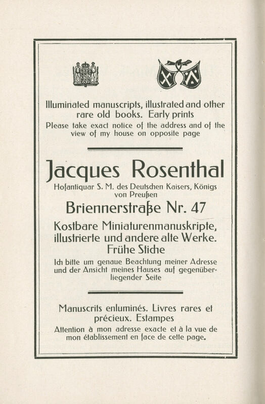 Werbeanzeige des Antiquariats Jacques Rosenthal aus dem Jahr 1913 Mit der dreisprachigen Annonce wies Jacques Rosenthal auf seine kostbaren Bestände und seinen Geschäftssitz hin, um nicht zuletzt einer Verwechslung mit den anderen Rosenthal-Antiquariaten seiner beiden Brüder vorzubeugen. Quelle: Offizieller Führer durch München des Verbandes Münchener Hoteliers e.V., 1913 (Bayerische Staatsbibliothek München, Bildarchiv, port-034002).